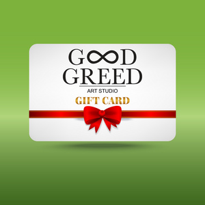 GREED BUCKS (GOOD GREED GIFT CARD)